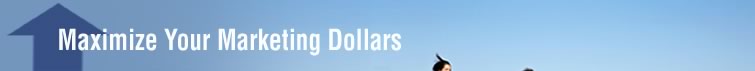Maximize Your Marketing Dollars